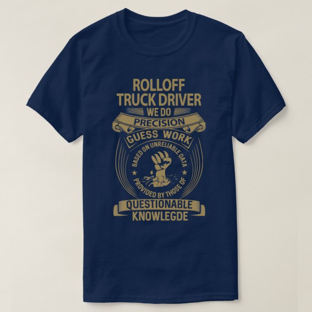 T-shirt Chauffeur de camion Rolloff Nous Faisons Precision (Design devant)