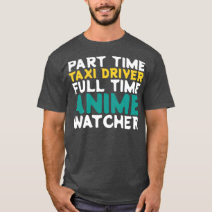 T-shirt Chauffeur de taxi à temps partiel à temps plein
