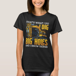 T-shirt Chauffeur d'excavateur Je creuse de gros trous de 