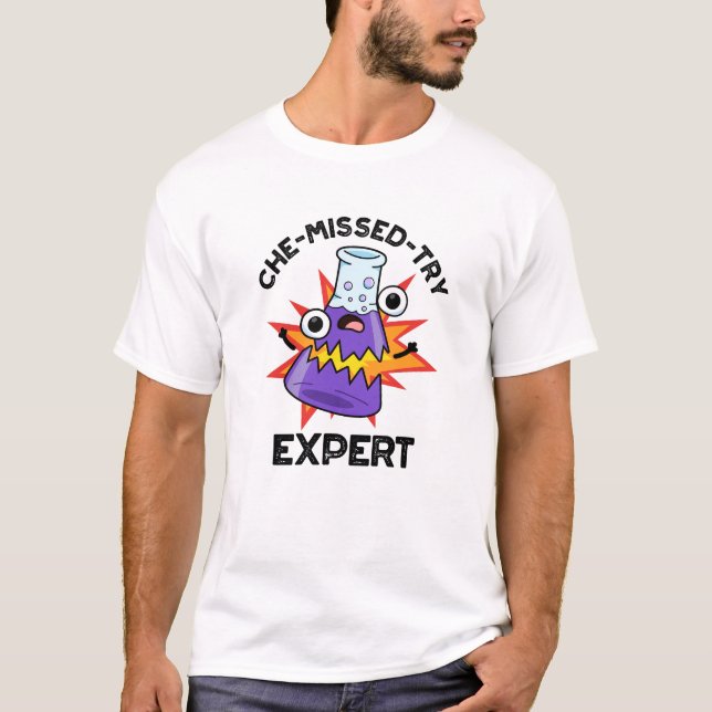 T-shirt Che manqué-Essayer Funny Science Chimie Pun (Devant)