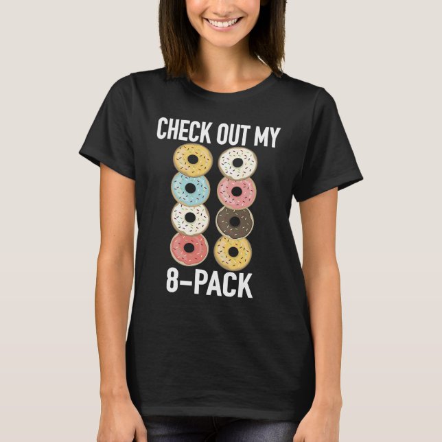 T-shirt Check Out My 8 Pack Donut   Gym Fitness Foodies (Devant)