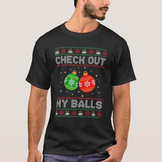 T-shirt Check Out My Balls Funny Dirty Christmas Joke (Devant)