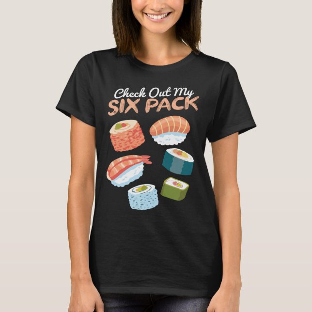 T-shirt Check out my Sushi Six Pack I Sushi  Japanese Food (Devant)