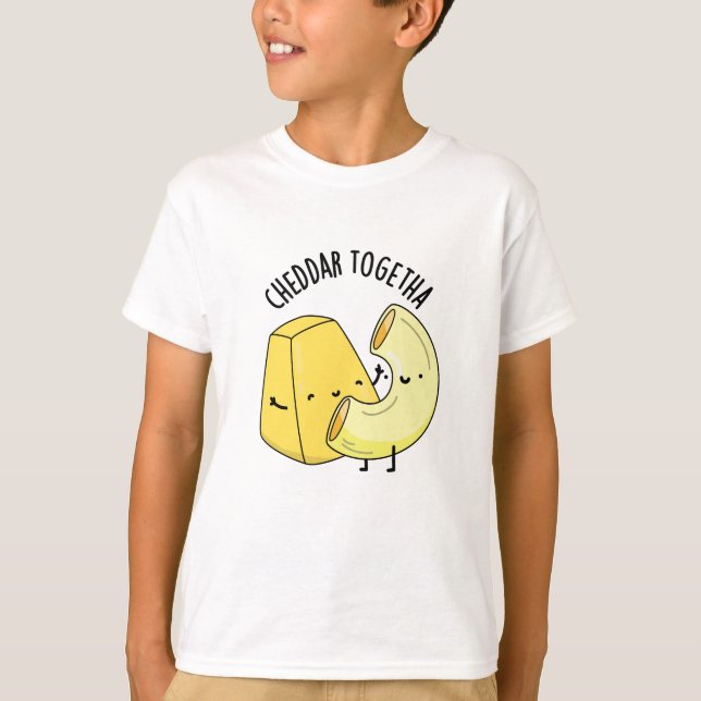 T-shirt Cheddar Together Blague de nourriture drôle  (Devant)