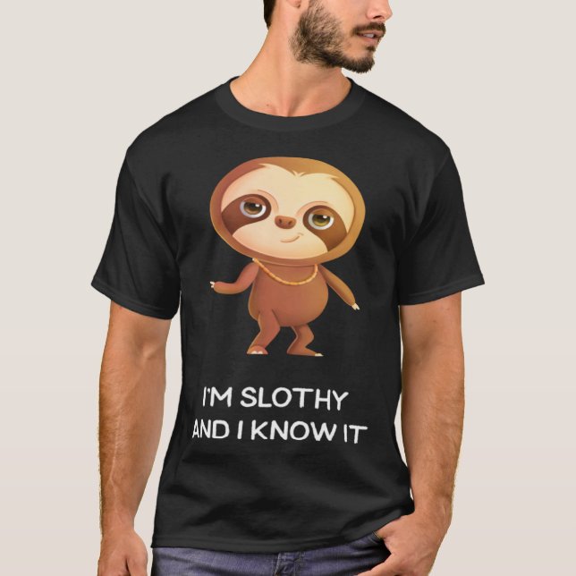 T-shirt Cheeky Cute Sloth I m Slothy and I Know It (Devant)
