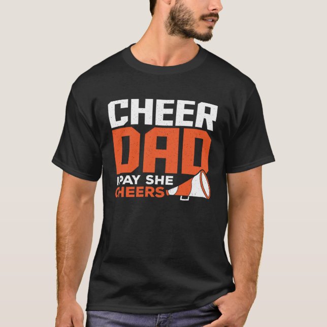 T-shirt Cheer Dad I Pay She Cheers Cheerleading Father Che (Devant)