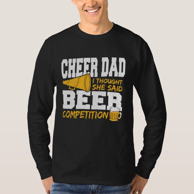 T-shirt Cheer Dad I Thought She Said Beer Competition (Devant)