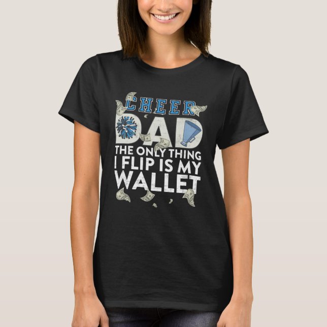 T-shirt CHEER DAD The Only Thing I Flip Is My Wallet (Devant)