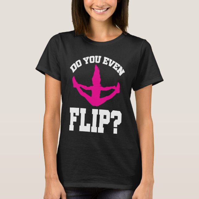 T-shirt Cheerleader Cheerleading  Do you even Flip (Devant)