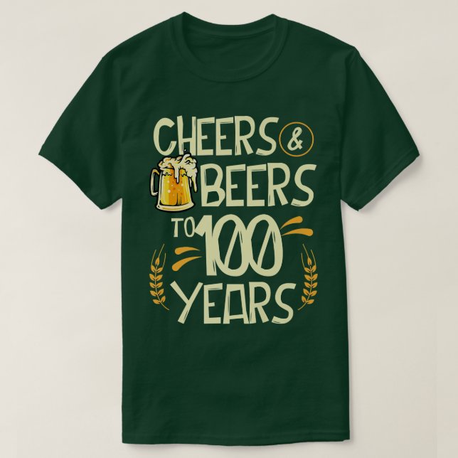 T-shirt Cheers And Beers To 100 Years Old 100th Birthday D (Design devant)