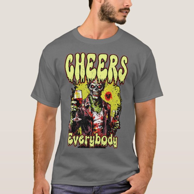 T-shirt CHEERS EVERYBODY happy funny party Zombie sci fi h (Devant)