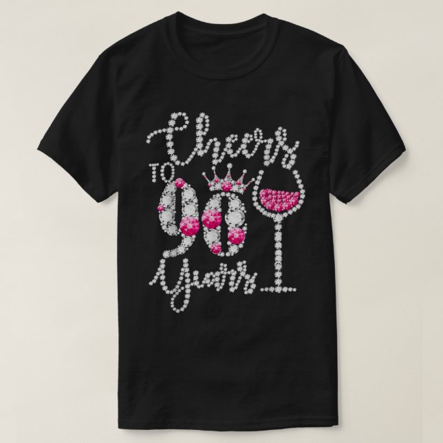 T-shirt Cheers To 90 Year Old Gift 90th Birthday Queen Dri (Design devant)