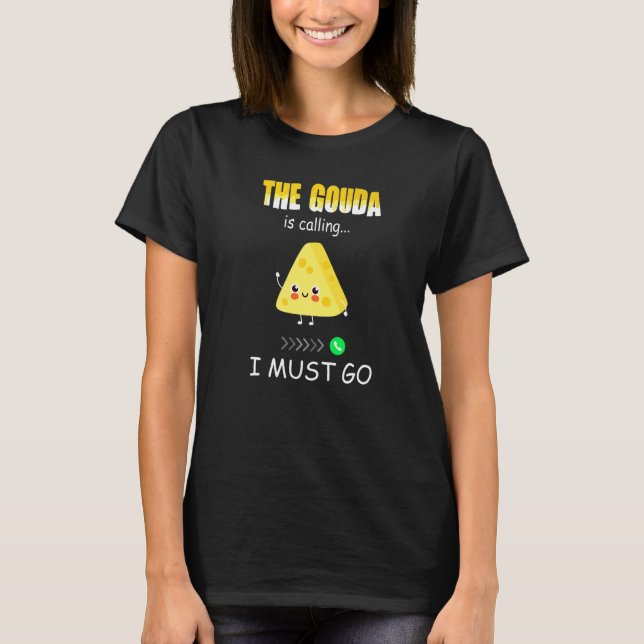 T-shirt Cheese    Gouda is calling  2 (Devant)