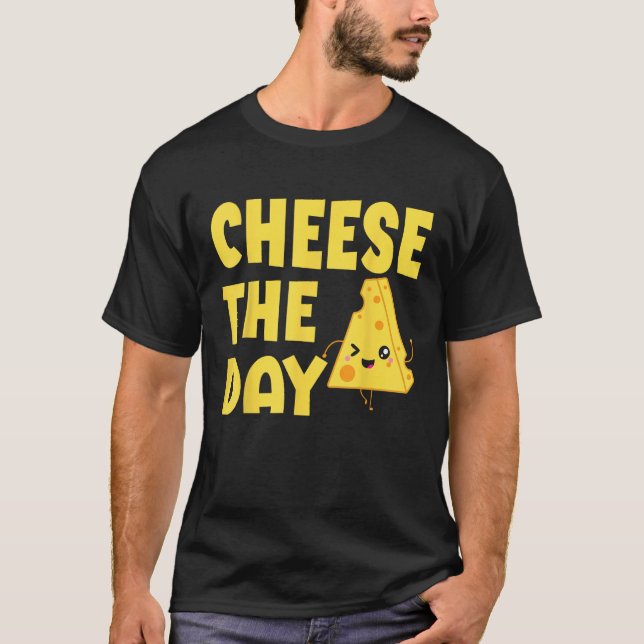 T-shirt Cheese The Day Cheesy Humor  Cheese Pun (Devant)
