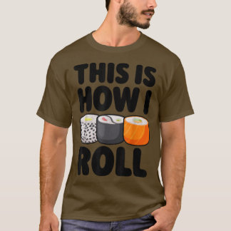 T-shirt chef c'est comme ça que je roule sushi cuisiner cu