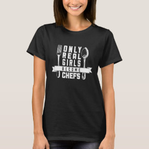 T-shirt Chef Chemise Seulement Les Filles Réelles Devienne