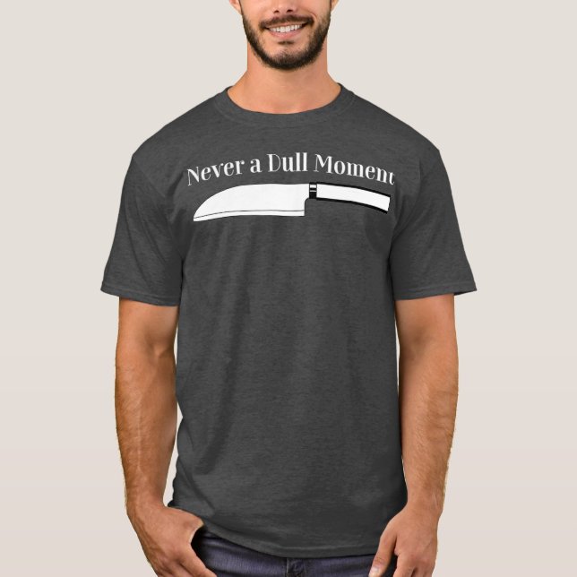 T-shirt Chef Cuisine Jamais un moment difficile pour la cu (Devant)