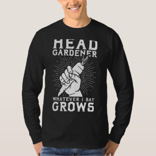 T-shirt Chef Gardener Tout ce que je dis grandit
