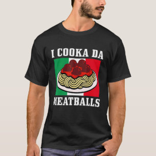 T-shirt Chef Italien I Cooka Da Meatballs Italie Italia