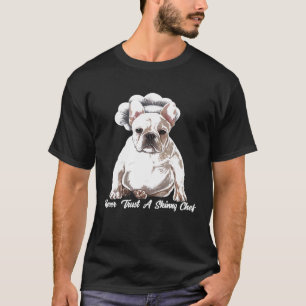 T-shirt Chef ne fait jamais confiance à un chef maigre Fre