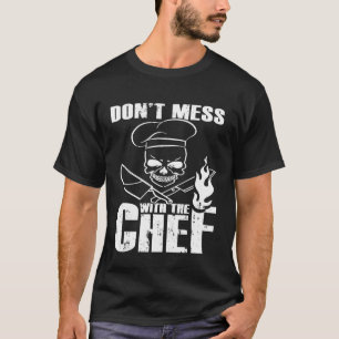 T-shirt Chef - Ne Maîtrisez Pas Avec Le Chef Drôle Crâne C