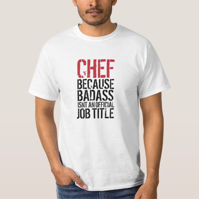 T-shirt Chef puisque Badass n'est pas une fonction (Devant)