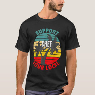 T-shirt Chef - Soutien à votre chef local