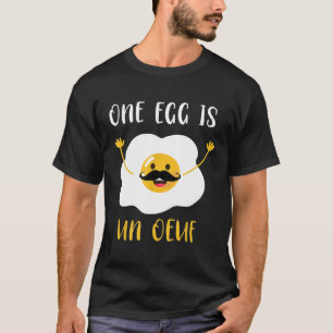 T-shirt Chef - Un Oeuf Est Un Oeuf Amusant Français Oeuf J