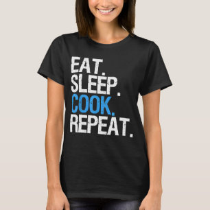 T-shirt Chefs Rotation Vie Manger Sommeil Cuisine Répéter 