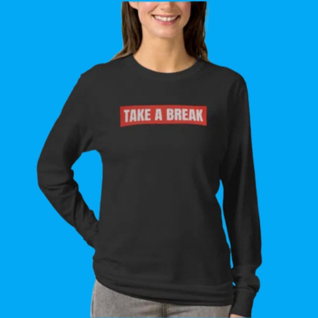 T-shirt Chemise à manches longues Take A Break – Mode repo (Créateur téléchargé)