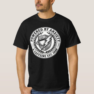T-shirt Chemise Alimenté par l'Anxiété et la Caféine