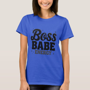 T-shirt Chemise Babe Bold & Fierce Boss
