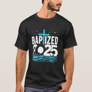 T-shirt Chemise baptisée 2025 Chrétien Eau Baptême Église