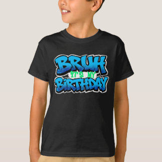 T-shirt Chemise Bruh C'est Mon Anniversaire