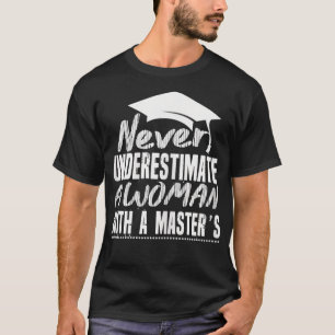 T-shirt Chemise cadeau pour femmes avec Masters Graduation