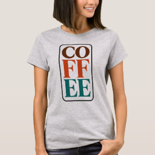 T-shirt Chemise Café pour Femmes   Tee pour Amoureux de Ca