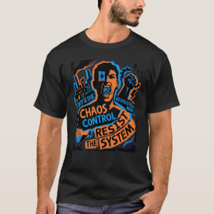 T-shirt Chemise Chaos Control Resist The System – Rébellio