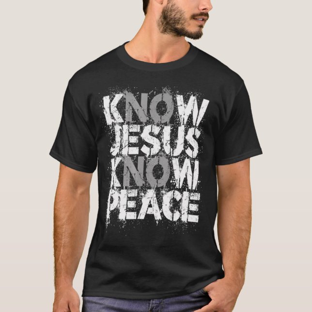 T-shirt Chemise chrétienne - Connaissez Jésus La Paix Non  (Devant)