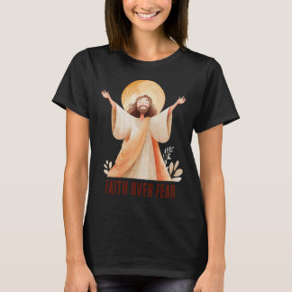 T-shirt Chemise chrétienne Jésus La Foi Sur La Peur