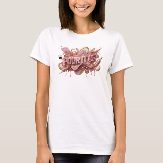 T-shirt Chemise citation Cool Pink POUR IT UP (Devant)
