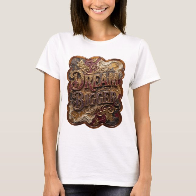 T-shirt Chemise citation DREAM BIGGER Or Statement (Devant)