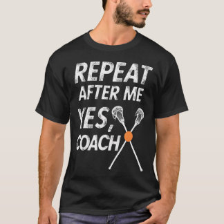T-shirt Chemise Coach Lacrosse Drôle Répéter Après Moi Oui