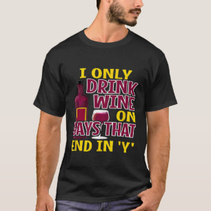 T-shirt Chemise D'Alcool Je Bois Du Vin Les Jours Qui Se T
