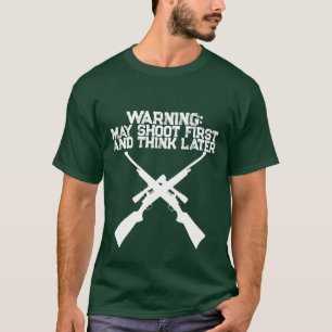 T-shirt Chemise de chasse drôle Peut tirer d'abord, penser