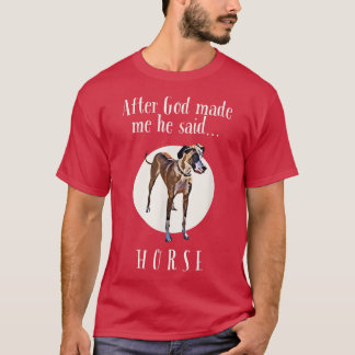T-shirt Chemise de chien drôle Great Dane quand Dieu m'a f