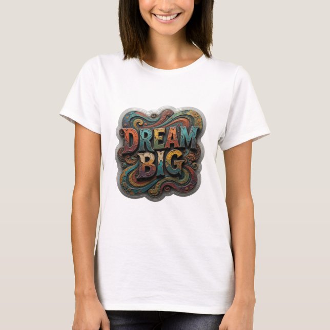 T-shirt Chemise de citation DREAM BIG Orange Edge (Devant)