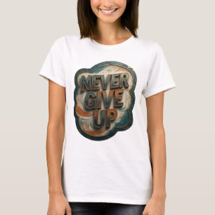 T-shirt Chemise de citation NE JAMAIS ABANDONNER frappant
