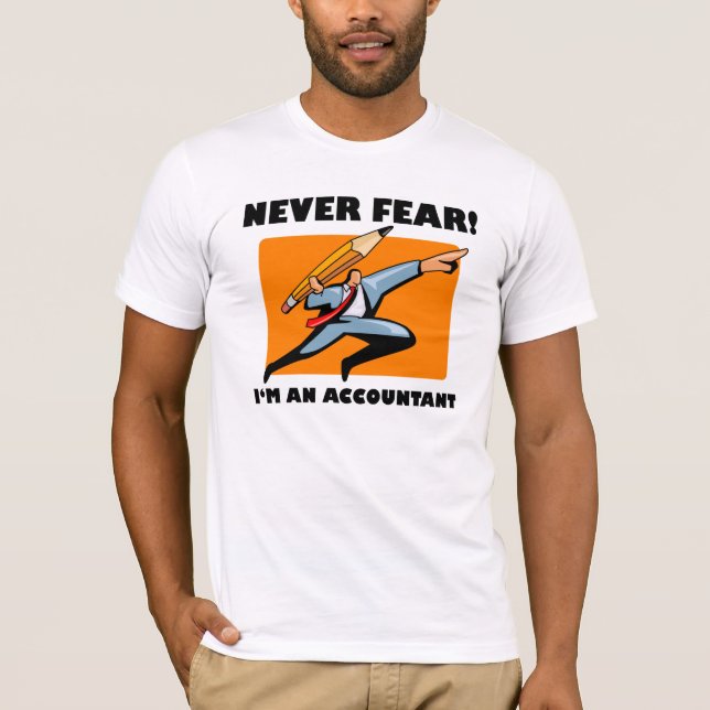 T-shirt Chemise de comptable : Ne craignez jamais ! Je (Devant)