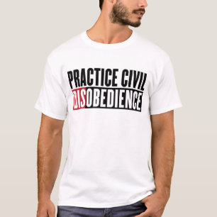 T-shirt Chemise de désobéissance civile de pratique