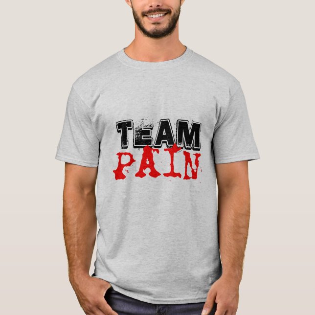 T-shirt Chemise de douleur d'équipe (Devant)